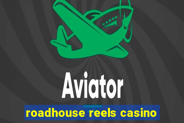 roadhouse reels casino