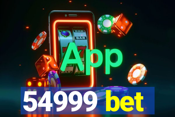 54999 bet