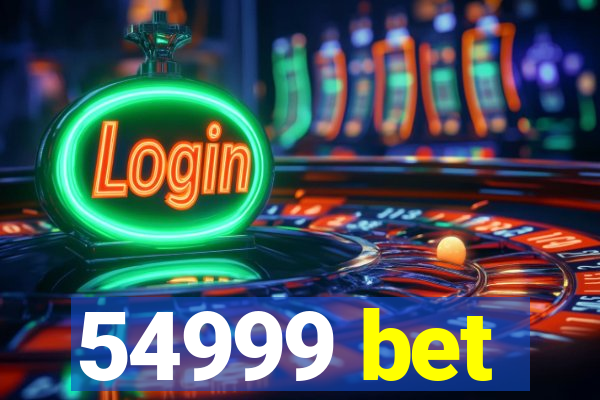 54999 bet