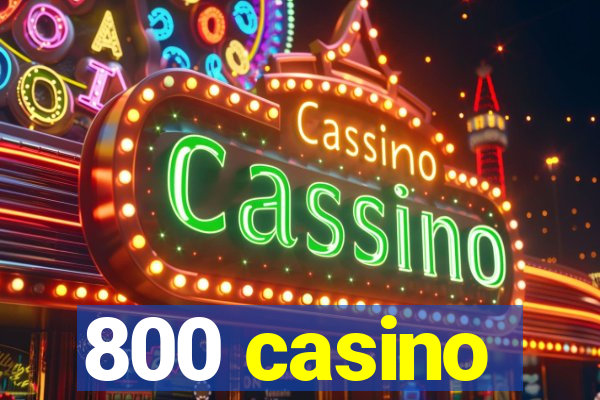 800 casino