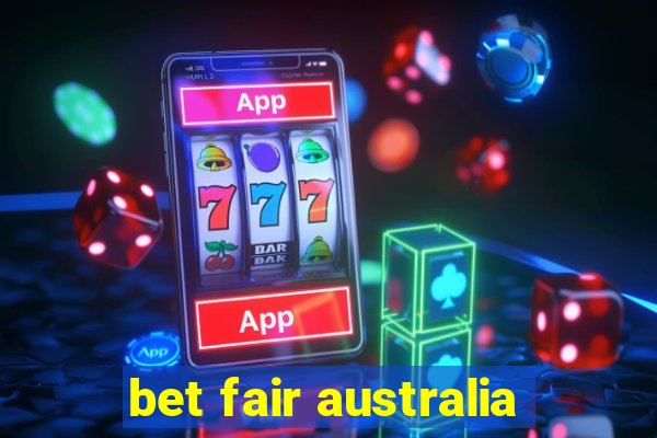 bet fair australia