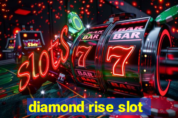 diamond rise slot