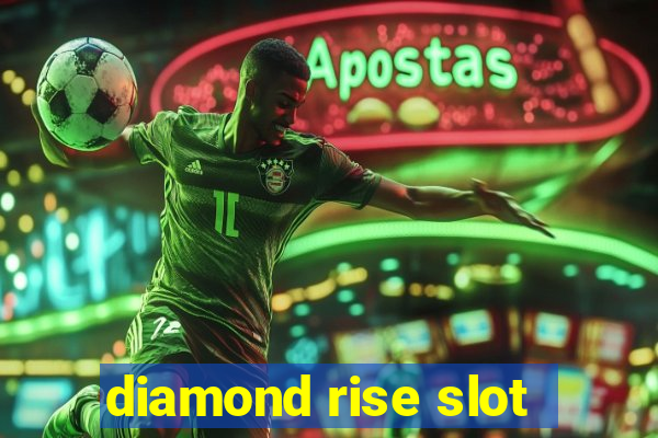 diamond rise slot