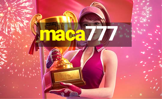 maca777