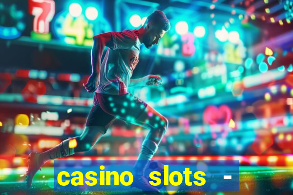 casino slots - jackpot slots download