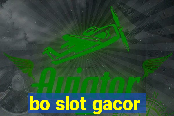 bo slot gacor