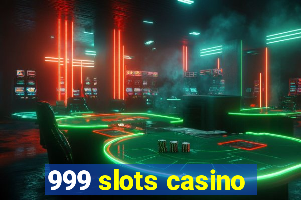 999 slots casino