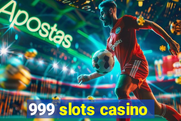 999 slots casino