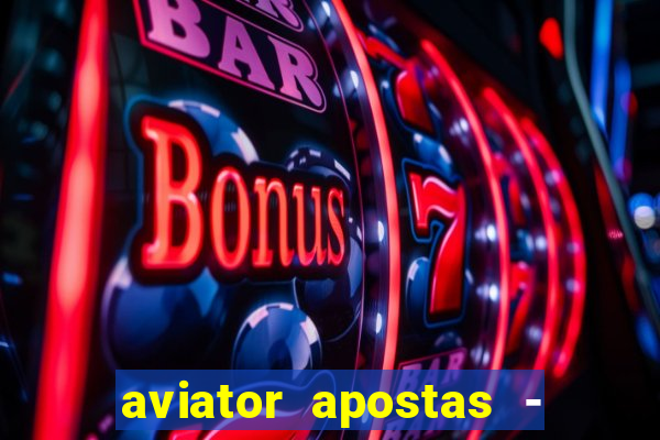 aviator apostas - jogo online