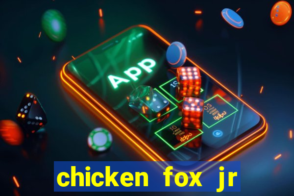 chicken fox jr slot game