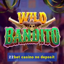 22bet casino no deposit