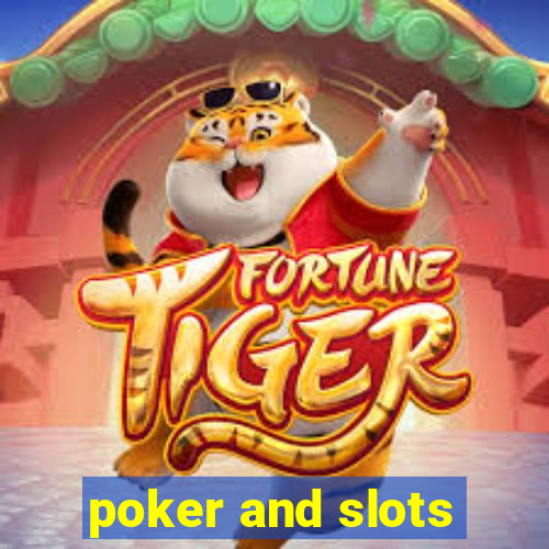 poker and slots