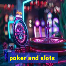 poker and slots