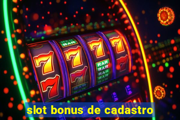 slot bonus de cadastro