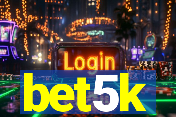 bet5k