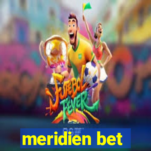 meridien bet