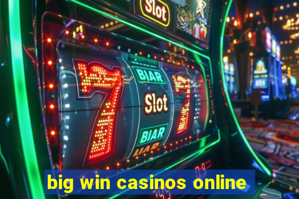 big win casinos online