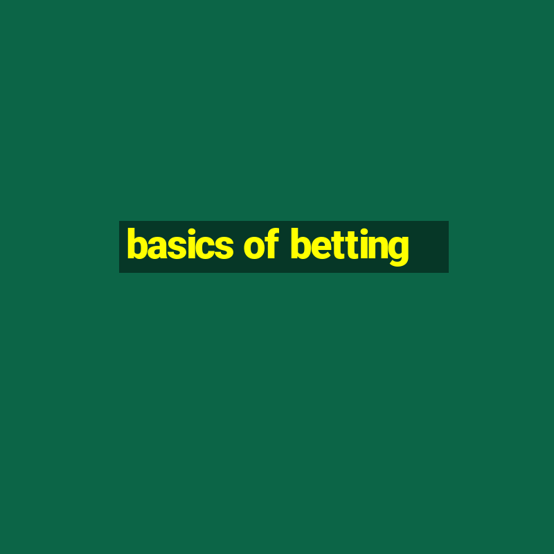 basics of betting