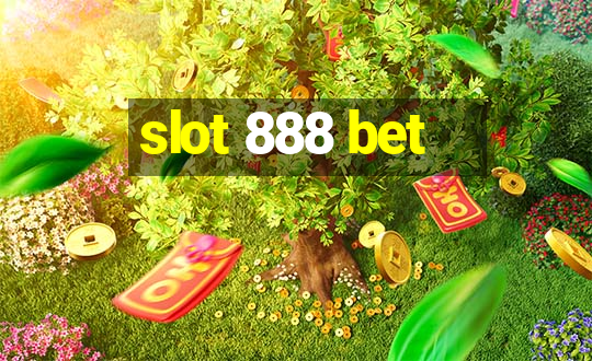 slot 888 bet