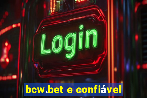 bcw.bet e confiável