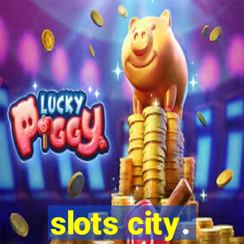 slots city.