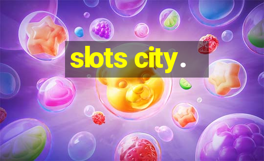 slots city.