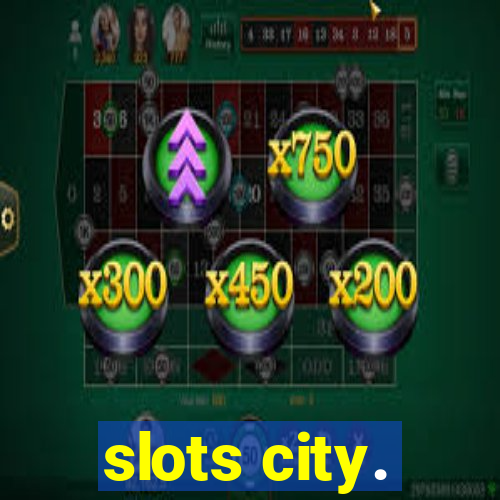 slots city.