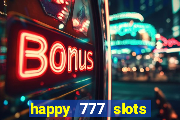 happy 777 slots paga mesmo