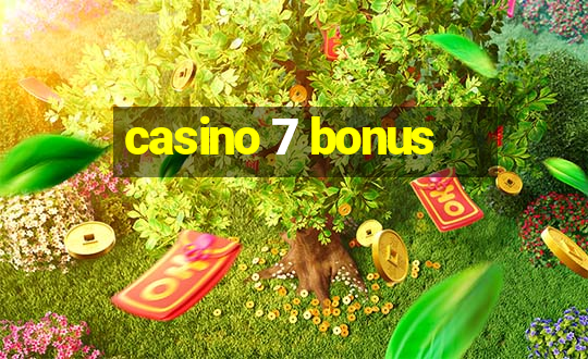 casino 7 bonus