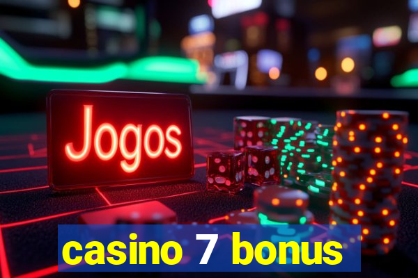 casino 7 bonus