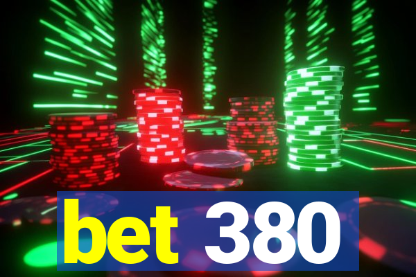 bet 380