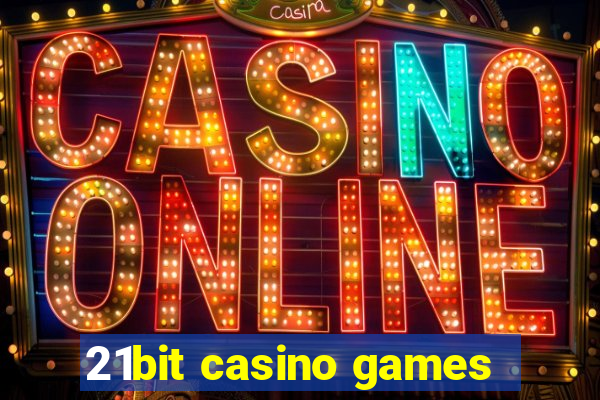 21bit casino games