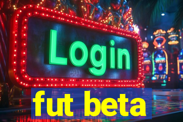 fut beta