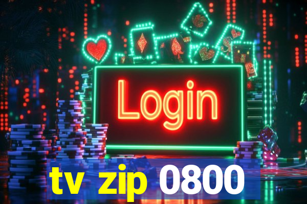 tv zip 0800