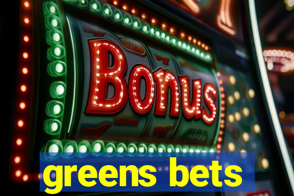 greens bets