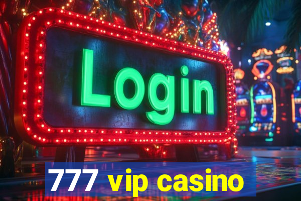 777 vip casino