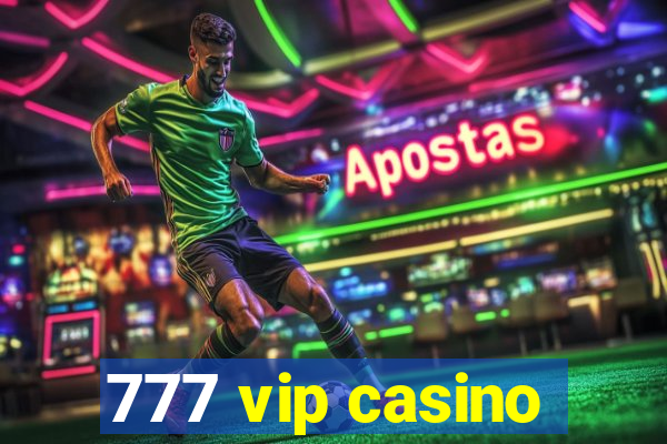 777 vip casino