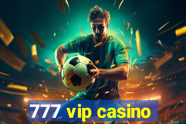 777 vip casino