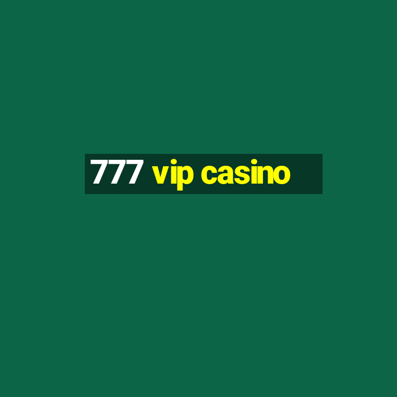 777 vip casino