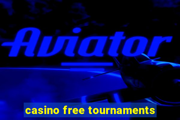 casino free tournaments