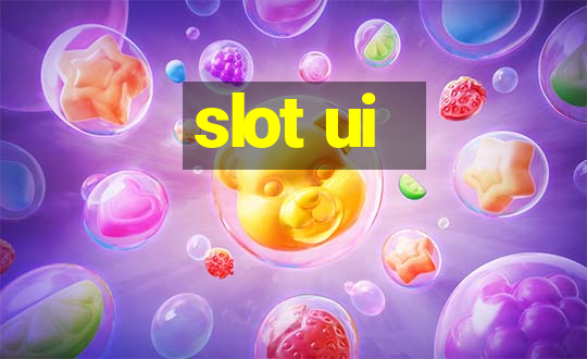 slot ui