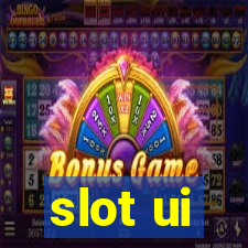 slot ui