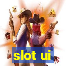 slot ui