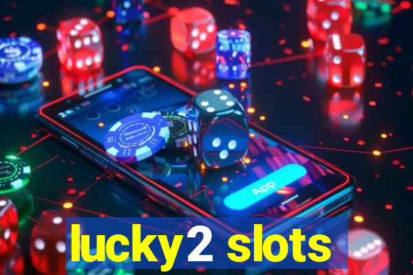 lucky2 slots