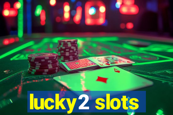 lucky2 slots