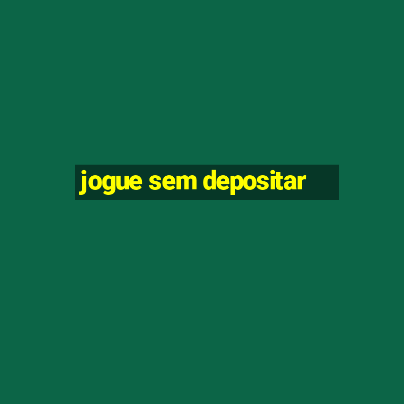 jogue sem depositar