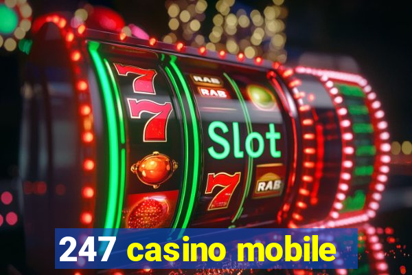 247 casino mobile