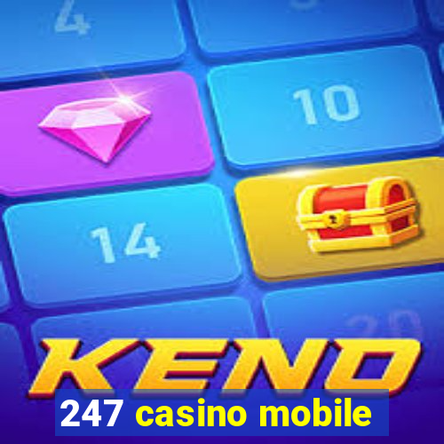 247 casino mobile