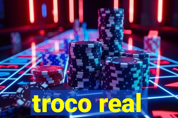 troco real