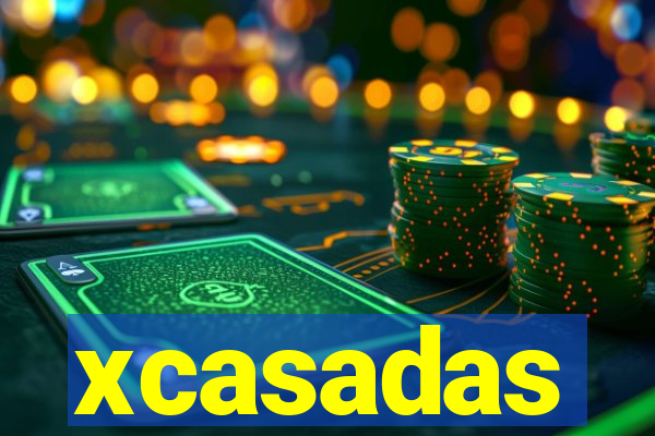 xcasadas